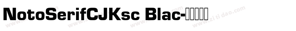 NotoSerifCJKsc Blac字体转换